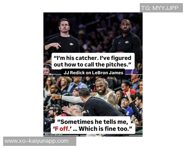 路威揭示雷迪克不满原因直指詹姆斯擅自调整战术引发争议